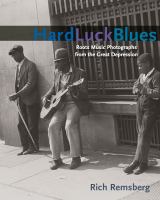 Hard luck blues : roots music photographs from the Great Depression /