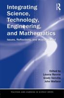 Integrating Science, Technology, Engineering, and Mathematics : Issues, Reflections, and Ways Forward.