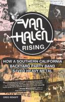 Van Halen rising : how a Southern California backyard party band saved heavy metal /