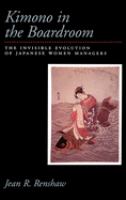 Kimono in the boardroom : the invisible evolution of Japanese women managers /