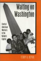 Waiting on Washington : Central American workers in the nation's capital /