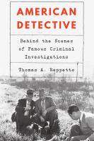 American detective : behind the scenes of famous criminal investigations /