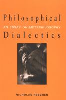 Philosophical Dialectics : An Essay on Metaphilosophy.