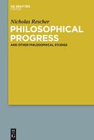 Philosophical Progress : And Other Philosophical Studies.