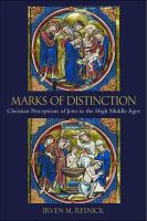 Marks of distinction : Christian perceptions of Jews in the high Middle Ages /