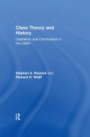 Class Theory and History : Capitalism and Communism in the USSR.