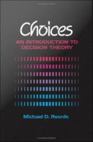 Choices : An Introduction to Decision Theory.