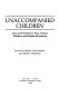 Unaccompanied children : care and protection in wars, natural disasters, and refugee movements /