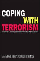 Coping with Terrorism : Origins, Escalation, Counterstrategies, and Responses.