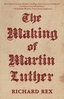 The making of Martin Luther /