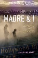 Madre and I a memoir of our immigrant lives /