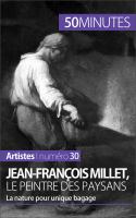 Jean-François Millet, le Peintre des Paysans : La Nature Pour Unique Bagage.