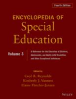 Encyclopedia of Special Education, Volume 3 : A Reference for the Education of Children, Adolescents, and Adults Disabilities and Other Exceptional Individuals.