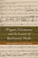 Wagner, Schumann, and the lessons of Beethoven's Ninth /