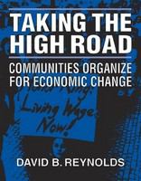Taking the high road communities organize for economic change /