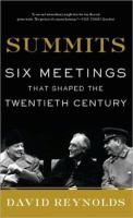 Summits : Six Meetings That Shaped the Twentieth Century.