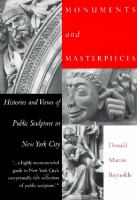 Monuments and masterpieces : histories and views of public sculpture in New York City /