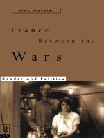 France Between the Wars : Gender and Politics.