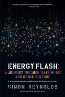 Energy flash : a journey through rave music and dance culture /