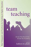 Team Teaching : Across the Disciplines, Across the Academy.