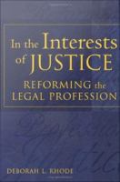 In the Interests of Justice : Reforming the Legal Profession.
