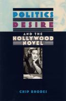 Politics, desire, and the Hollywood novel