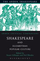 Shakespeare and Elizabethan Popular Culture : Arden Critical Companion.