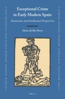 Exceptional crime in early modern Spain taxonomic and intellectual perspectives /