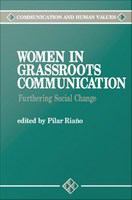 Women in Grassroots Communication : Furthering Social Change.