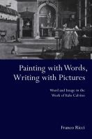 Painting with words, writing with pictures word and image in the work of Italo Calvino /