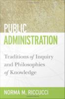 Public administration traditions of inquiry and philosophies of knowledge /