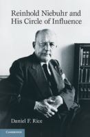 Reinhold Niebuhr and his circle of influence /