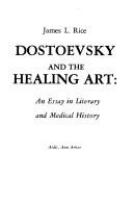 Dostoevsky and the healing art : an essay in literary and medical history /