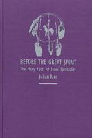 Before the great spirit : the many faces of Sioux spirituality /