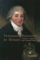 Venanzio Rauzzini in Britain. Castrato, composer, and cultural leader /
