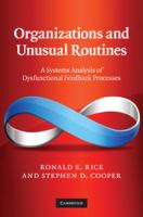 Organizations and unusual routines a systems analysis of dysfunctional feedback processes /