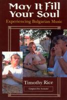 May it fill your soul : experiencing Bulgarian music /