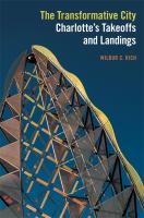 The transformative city : Charlotte's takeoffs and landings /