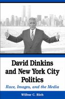 David Dinkins and New York City Politics : Race, Images, and the Media.