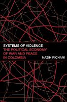 Systems of violence : the political economy of war and peace in Colombia /