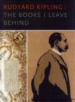 Rudyard Kipling : the books I leave behind /