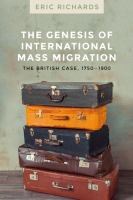 The genesis of international mass migration : the British case, 1750-1900 /