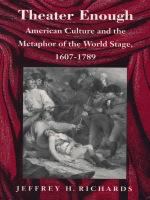 Theater enough : American culture and the metaphor of the world stage, 1607-1789 /