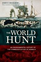 The World Hunt : an Environmental History of the Commodification of Animals.