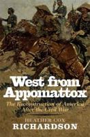 West from Appomattox : the reconstruction of America after the Civil War /