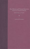 New woman and colonial adventure fiction in Victorian Britain : gender, genre, and empire /