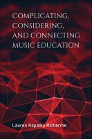 Complicating, considering, and connecting music education /