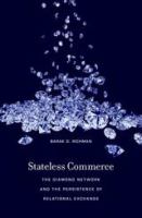 Stateless commerce : the diamond network and the persistence of relational exchange /