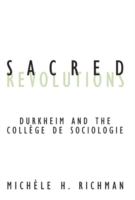 Sacred revolutions : Durkheim and the Collège de Sociologie /