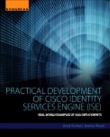 Practical deployment of Cisco Identity Services Engine (ISE) real-world examples of AAA deployments /